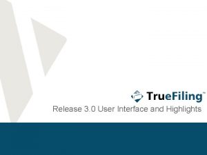 Release 3 0 User Interface and Highlights True