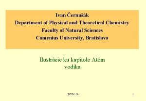 Ivan ernuk Department of Physical and Theoretical Chemistry