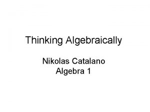 Thinking Algebraically Nikolas Catalano Algebra 1 In the