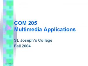 COM 205 Multimedia Applications St Josephs College Fall