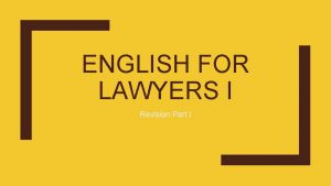 ENGLISH FOR LAWYERS I Revision Part I Answer