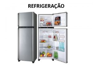 REFRIGERAO No que se baseia o funcionamento de