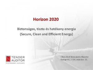 Horizon 2020 Biztonsgos tiszta s hatkony energia Secure