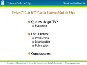 Servicios Multimedia Universidade de Vigo UvigoTV la IPTV