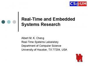 RealTime and Embedded Systems Research Albert M K