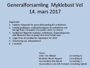 Generalforsamling Myklebust Vel 14 mars 2017 Dagsorden 1