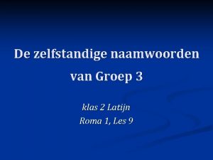 De zelfstandige naamwoorden van Groep 3 klas 2