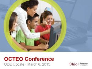 OCTEO Conference ODE Update March 6 2015 Overview