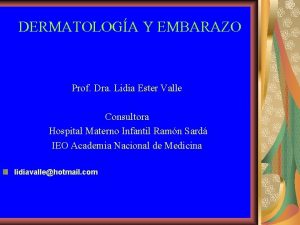 DERMATOLOGA Y EMBARAZO Prof Dra Lidia Ester Valle