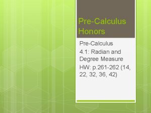 PreCalculus Honors PreCalculus 4 1 Radian and Degree