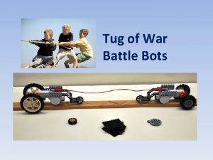 Tug of War Battle Bots The Challenge To