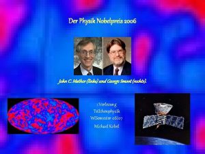 Der Physik Nobelpreis 2006 John C Mather links