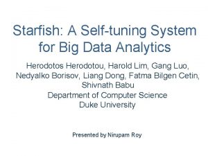 Starfish A Selftuning System for Big Data Analytics