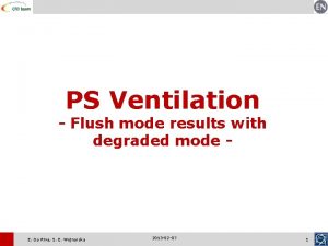 PS Ventilation Flush mode results with degraded mode