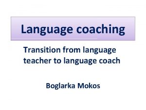Language coaching Transition from language teacher to language