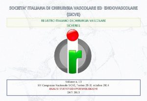 SOCIETA ITALIANA DI CHIRURGIA VASCOLARE ED ENDOVASCOLARE SICVE