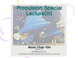 Propulsion Special LectureIII Moon Chan Kim Model Tests