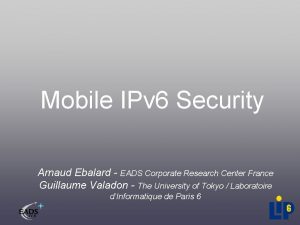 Mobile IPv 6 Security Arnaud Ebalard EADS Corporate