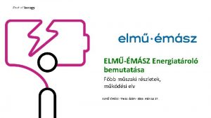 ELMMSZ Energiatrol bemutatsa Fbb mszaki rszletek mkdsi elv