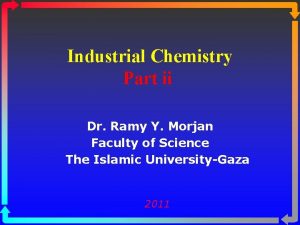 Industrial Chemistry Part ii Dr Ramy Y Morjan
