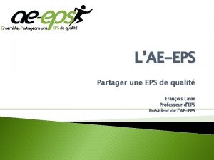 LAEEPS Partager une EPS de qualit Franois Lavie