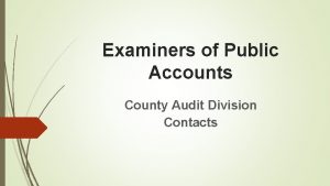 Examiners of Public Accounts County Audit Division Contacts