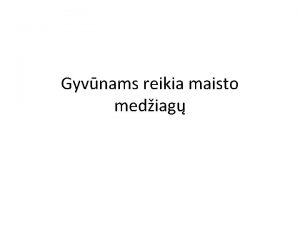 Gyvnams reikia maisto mediag Udavinys Bendradarbiaujant grupse parayti