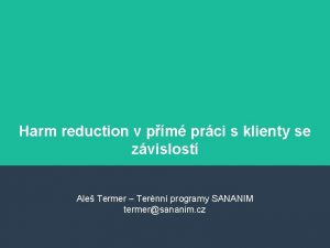 Harm reduction v pm prci s klienty se