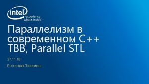 Intel Threading Building Blocks Parallel STL Optimization Notice