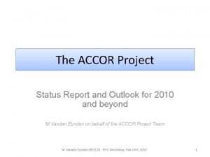 The ACCOR Project Status Report and Outlook for