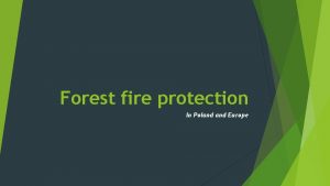 Forest fire protection In Poland Europe Fire causes