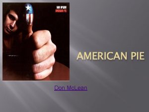 AMERICAN PIE Don Mc Lean American Pie Lyrics