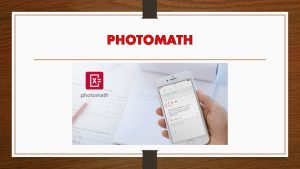 PHOTOMATH Photo Math es una aplicacin mvil descrita