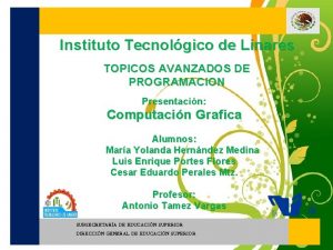 Instituto Tecnolgico de Linares TOPICOS AVANZADOS DE PROGRAMACION