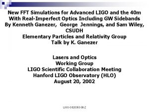 New FFT Simulations for Advanced LIGO and the