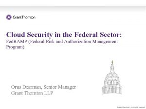 Cloud Security in the Federal Sector Fed RAMP