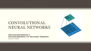 CONVOLUTIONAL NEURAL NETWORKS Informationsverarbeitung II Informationsextraktion mit Neuronalen