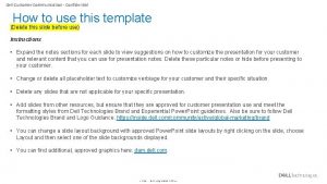 Dell Customer Communication Confidential How to use this
