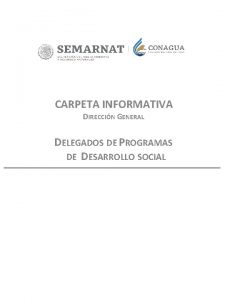 CARPETA INFORMATIVA DIRECCIN GENERAL DELEGADOS DE PROGRAMAS DE