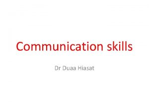 Communication skills Dr Duaa Hiasat People dont care