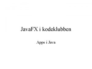 Java FX i kodeklubben Apps i Java Programmering