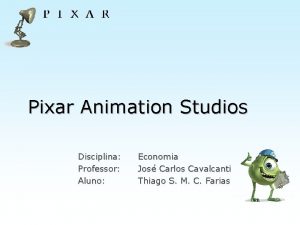 Pixar Animation Studios Disciplina Professor Aluno Economia Jos