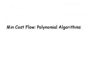 Min Cost Flow Polynomial Algorithms Overview Recap Min