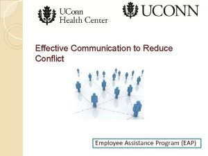 Effective Communication to Reduce Conflict Employee Assistance Program