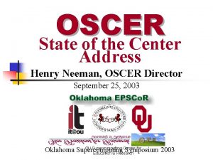 OSCER State of the Center Address Henry Neeman