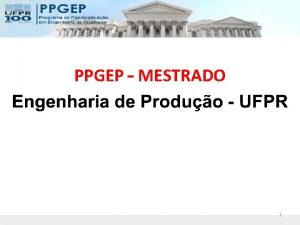 PPGEP MESTRADO 1 AULA 01 PROCESSOS DE MANUFATURA