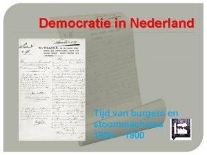 Democratie in Nederland Tijd van burgers en stoommachines