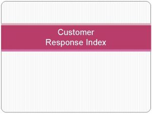 Customer Response Index Merupakan salah satu alat analisis