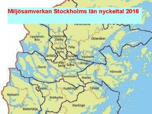 Miljsamverkan Stockholms ln nyckeltal 2016 2017 Timtaxa miljbalken