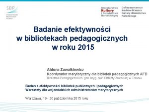 Badanie efektywnoci w bibliotekach pedagogicznych w roku 2015